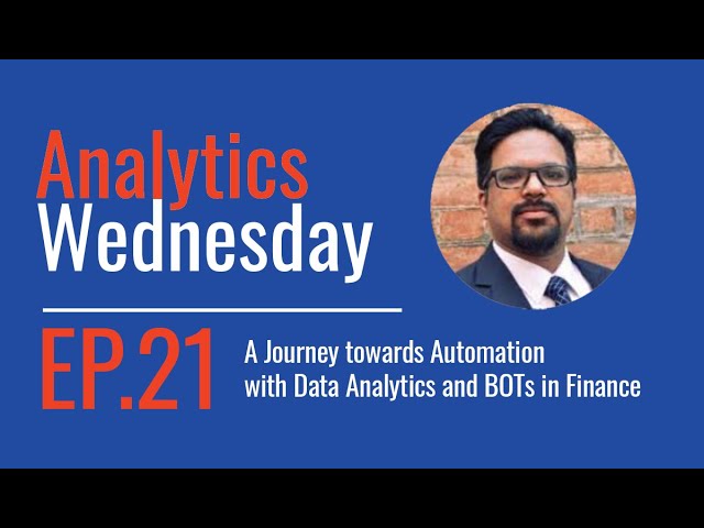 Ep 21 - A Journey towards Automation with Data Analytics and BOTs in Finance