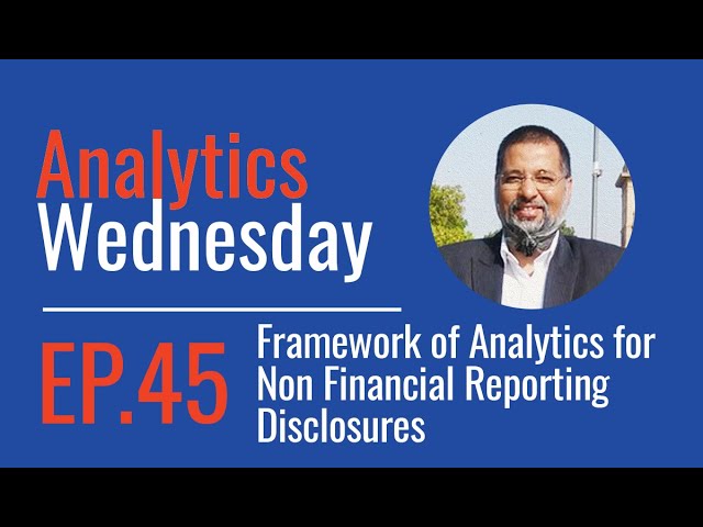Ep 45 - Framework of Analytics for Non Financial Reporting Disclosures