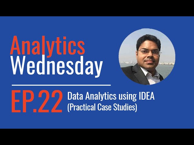 Ep 22 - Data Analytics using IDEA (Practical Case Studies)