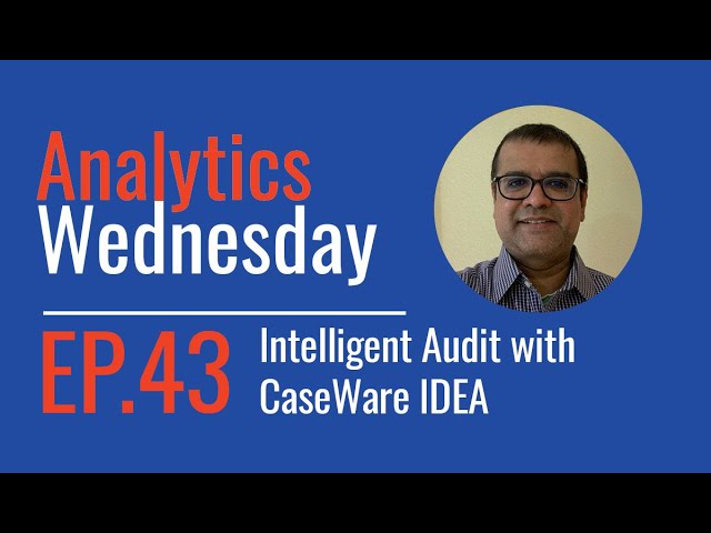 Ep 43 - On Intelligent Audit with CaseWare IDEA 12 & Advanced Analytics Apps