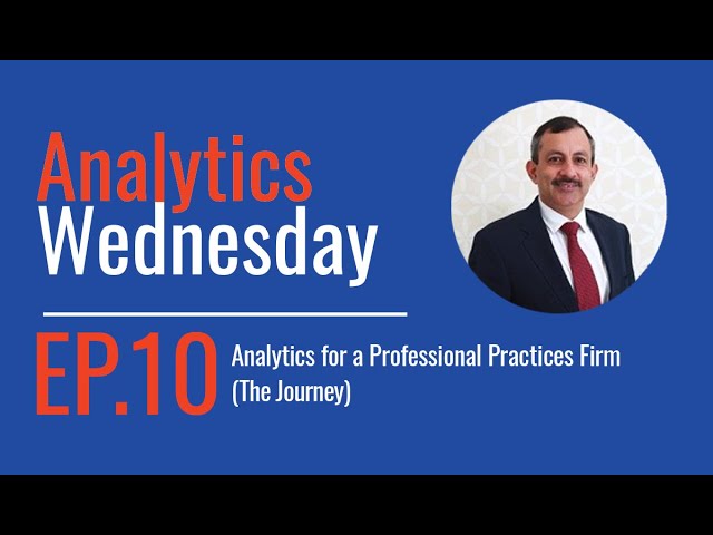 Ep 10 - Analytics for a Professional Practices Firm (The Journey)