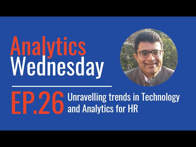 Ep 26 - Unravelling trends in Technology and Analytics for HR