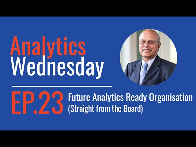 Ep 23 - Future Analytics Ready Organisation (Straight from the Board)