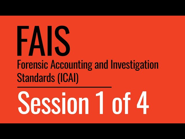 Forensic Accounting and Investigation Standards (FAIS) - Session 1 of 4