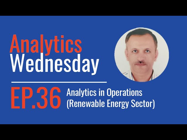 Ep 36 - On Analytics in Operations (Renewable Energy Sector)